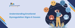 Understanding Emotional Dysregulation Signs & Causes