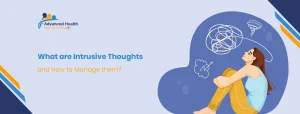 What are Intrusive Thoughts and How to Manage them